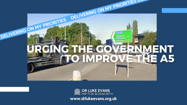 Dr Luke Evans delivering on his priorities - improving the A5